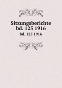 Sitzungsberichte. bd. 125 1916