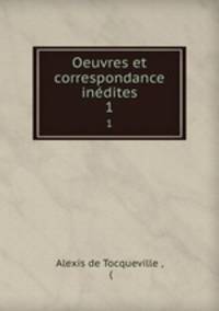 Oeuvres et correspondance indites. 1