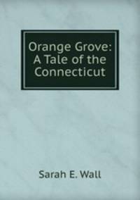 Orange Grove: A Tale of the Connecticut