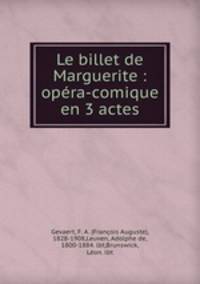 Le billet de Marguerite : opra-comique en 3 actes