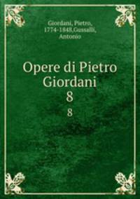 Opere di Pietro Giordani. 8