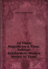 Ad Virum Magnificum d. Franc. Volkmar. Reinhardum: Munere Meritis AC Fama .