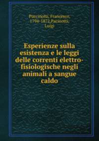 Esperienze sulla esistenza e le leggi delle correnti elettro-fisiologische negli animali a sangue caldo
