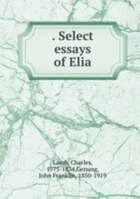 . Select essays of Elia