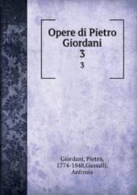 Opere di Pietro Giordani. 3