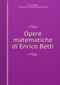 Opere matematiche di Enrico Betti