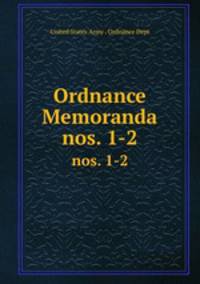 Ordnance Memoranda. nos. 1-2