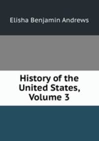 History of the United States, Volume 3