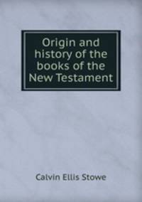 Origin and history of the books of the New Testament