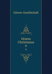 Oriens Christianus. 6