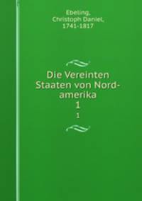 Die Vereinten Staaten von Nord-amerika. 1