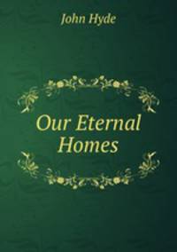 Our Eternal Homes