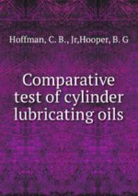 Comparative test of cylinder lubricating oils