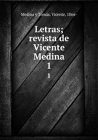 Letras; revista de Vicente Medina. 1