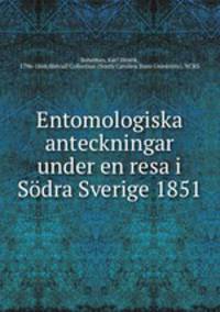 Entomologiska anteckningar under en resa i Sdra Sverige 1851