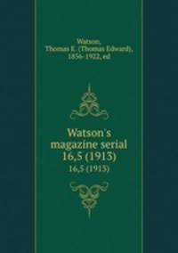 Watson`s magazine serial. 16,5 (1913)