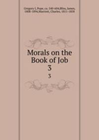 Morals on the Book of Job. 3