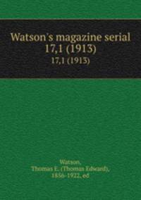 Watson`s magazine serial. 17,1 (1913)