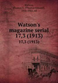 Watson`s magazine serial. 17,3 (1913)