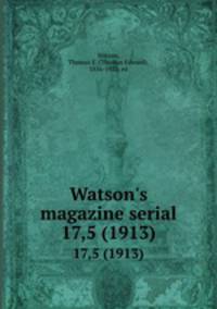 Watson`s magazine serial. 17,5 (1913)