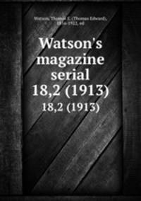 Watson`s magazine serial. 18,2 (1913)