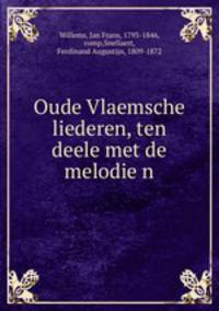 Oude Vlaemsche liederen, ten deele met de melodien