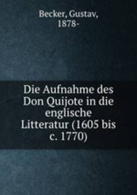 Die Aufnahme des Don Quijote in die englische Litteratur (1605 bis c. 1770)