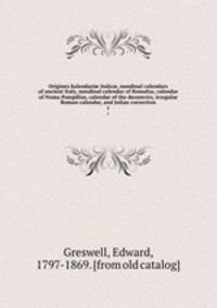 Origines kalendari italic, nundinal calendars of ancient Italy, nundinal calendar of Romulus, calendar of Numa Pompilius, calendar of the decemvirs, irregular Roman calendar, and Julian correction. 1