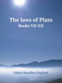 The laws of Plato. Books VII-XII