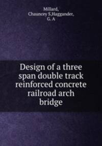 Design of a three span double track reinforced concrete railroad arch bridge