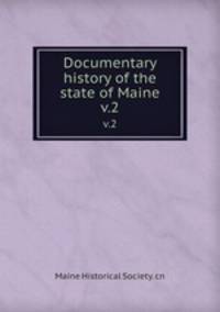 Documentary history of the state of Maine. v.2