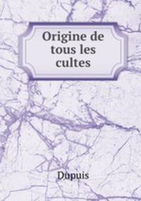 Origine de tous les cultes