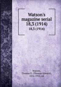 Watson`s magazine serial. 18,3 (1914)
