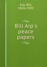 Bill Arp`s peace papers