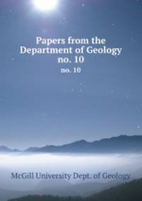 Papers from the Department of Geology. no. 10
