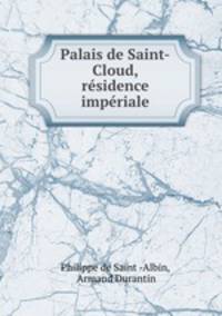 Palais de Saint-Cloud, rsidence impriale