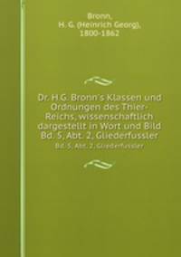 Dr. H.G. Bronn`s Klassen und Ordnungen des Thier-Reichs, wissenschaftlich dargestellt in Wort und Bild. Bd. 5, Abt. 2, Gliederfussler