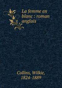 La femme en blanc : roman anglais