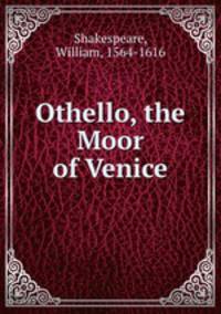 Othello, the Moor of Venice