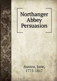 Northanger Abbey & Persuasion
