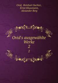 Ovid`s ausgewhlte Werke. 2