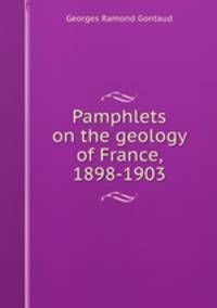 Pamphlets on the geology of France, 1898-1903