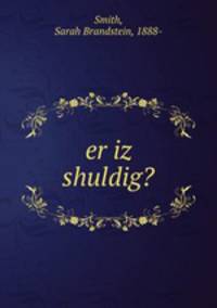 er iz shuldig?