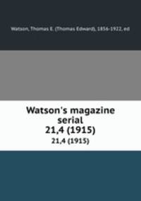 Watson`s magazine serial. 21,4 (1915)