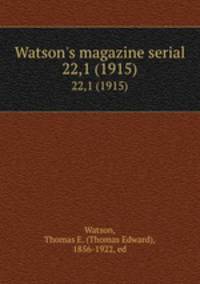 Watson`s magazine serial. 22,1 (1915)