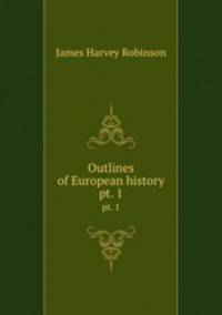 Outlines of European history. pt. 1