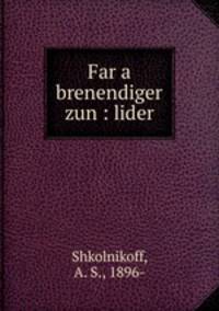 Far a brenendiger zun : lider