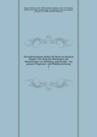 Die bedeutendsten Stellen fr Harfe aus Richard Wagner`s Der Ring des Nibelungen, Die Meistersinger von Nrnberg, und Parsifal : mit genauer Fingersatz- und Pedalbezeichnung. 2