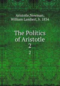 The Politics of Aristotle. 2