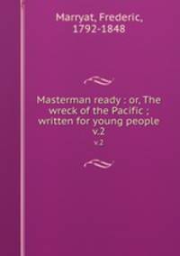 Masterman ready : or, The wreck of the Pacific ; written for young people. v.2